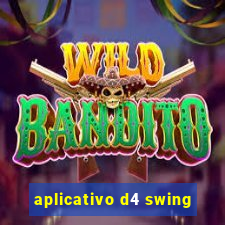 aplicativo d4 swing